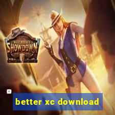 better xc download